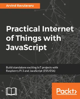 Ravulavaru |  Practical Internet of Things with JavaScript | eBook | Sack Fachmedien