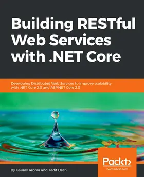 Bhattacharya / Aroraa / Dash |  Building RESTful Web Services with .NET Core | eBook | Sack Fachmedien