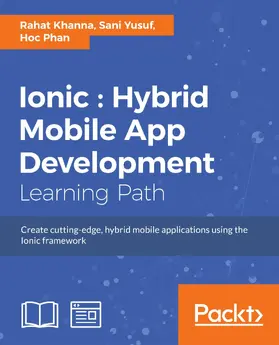 Khanna / Yusuf / Phan |  Ionic : Hybrid Mobile App Development | eBook | Sack Fachmedien