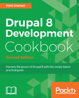 Glaman |  Drupal 8 Development Cookbook | eBook | Sack Fachmedien