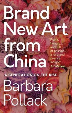 Pollack / Brock / Parsons |  Brand New Art from China | Buch |  Sack Fachmedien