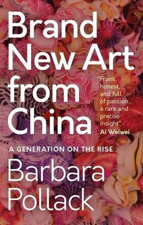 Pollack / Brock / Parsons | Brand New Art from China | Buch | 978-1-78831-313-1 | sack.de