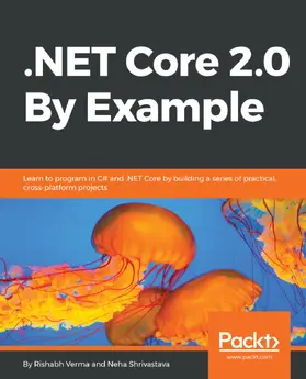 Shrivastava / Verma |  .NET Core 2.0 By Example | eBook | Sack Fachmedien