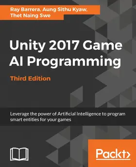 Barrera |  Unity 2017 Game AI Programming - Third Edition | eBook | Sack Fachmedien