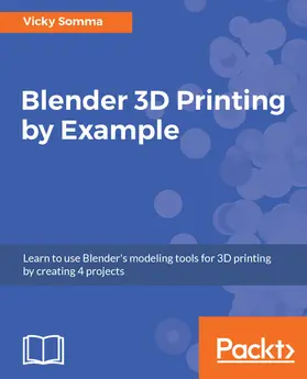 Somma |  Blender 3D Printing by Example | eBook | Sack Fachmedien