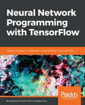Ghotra / Dua |  Neural Network Programming with TensorFlow | eBook | Sack Fachmedien