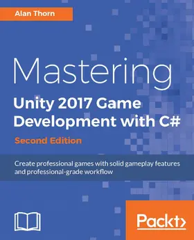 Thorn |  Mastering Unity 2017 Game Development with C# | eBook | Sack Fachmedien