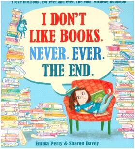 Perry |  I Don't Like Books. Never. Ever. The End. | Buch |  Sack Fachmedien