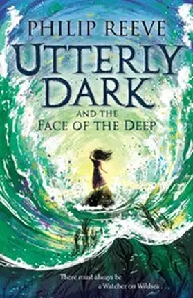 Reeve |  Utterly Dark and the Face of the Deep | eBook | Sack Fachmedien