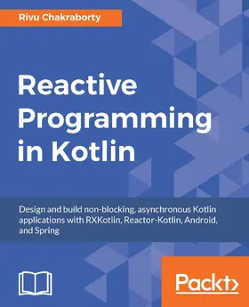 Chakraborty |  Reactive Programming in Kotlin | eBook | Sack Fachmedien