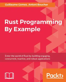 Gomez / Boucher |  Rust Programming By Example | eBook | Sack Fachmedien