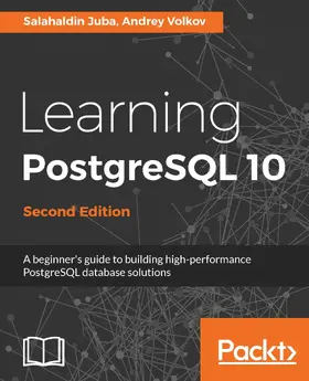 Juba / Volkov |  Learning PostgreSQL 10 | eBook | Sack Fachmedien