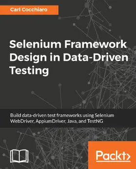 Cocchiaro |  Selenium Framework Design in Data-Driven Testing | eBook | Sack Fachmedien