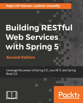 Raman / Dewailly |  Building RESTful Web Services with Spring 5 | eBook | Sack Fachmedien