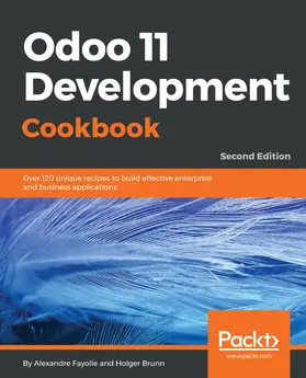 Brunn / Fayolle |  Odoo 11 Development Cookbook - Second Edition | eBook | Sack Fachmedien