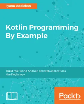 Adelekan |  Kotlin Programming By Example | eBook | Sack Fachmedien