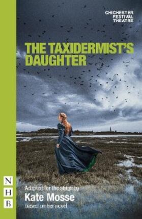 Mosse |  The Taxidermist's Daughter (NHB Modern Plays) | eBook | Sack Fachmedien