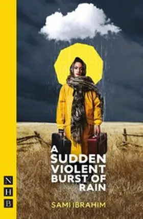 Ibrahim |  A Sudden Violent Burst of Rain (NHB Modern Plays) | eBook | Sack Fachmedien