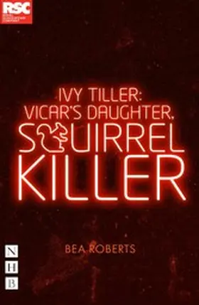 Roberts |  Ivy Tiller: Vicar's Daughter, Squirrel Killer (NHB Modern Plays) | eBook | Sack Fachmedien
