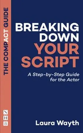 Wayth |  Breaking Down Your Script: The Compact Guide | eBook | Sack Fachmedien