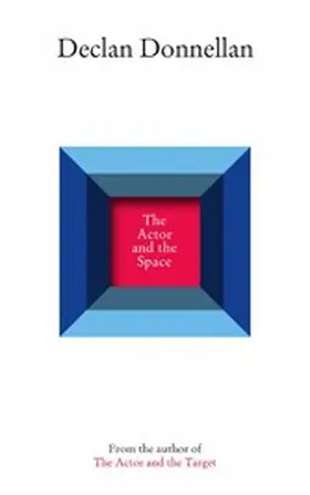Donnellan |  The Actor and the Space | eBook | Sack Fachmedien