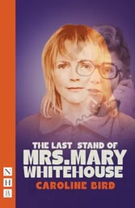 Bird |  The Last Stand of Mrs. Mary Whitehouse | eBook | Sack Fachmedien