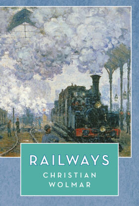 Wolmar |  Railways | Buch |  Sack Fachmedien