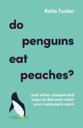Tucker | Do Penguins Eat Peaches? | E-Book | www.sack.de