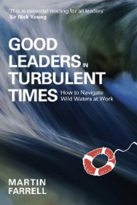 Farrell |  Good Leaders in Turbulent Times | eBook | Sack Fachmedien