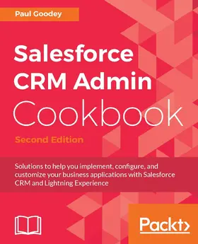 Paul Goodey |  Salesforce CRM Admin Cookbook | eBook | Sack Fachmedien