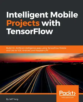 Tang |  Intelligent Mobile Projects with TensorFlow | eBook | Sack Fachmedien