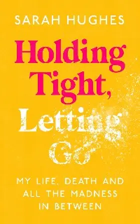 Hughes |  Holding Tight, Letting Go | eBook | Sack Fachmedien