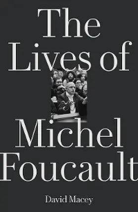Macey |  The Lives of Michel Foucault | eBook | Sack Fachmedien