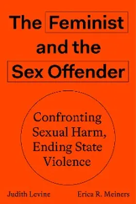 Meiners / Levine |  The Feminist and The Sex Offender | eBook | Sack Fachmedien
