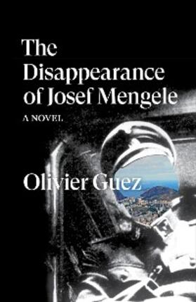 Guez |  The Disappearance of Josef Mengele | eBook | Sack Fachmedien