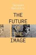 Rancière |  The Future of the Image | eBook | Sack Fachmedien
