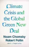 Chomsky / Pollin / Polychroniou |  Climate Crisis and the Global Green New Deal | eBook | Sack Fachmedien