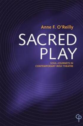 O'Reilly | Sacred Play | Buch | 978-1-78874-986-2 | sack.de