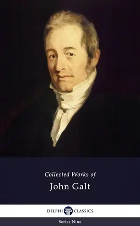 Galt |  Delphi Collected Works of John Galt (Illustrated) | eBook | Sack Fachmedien
