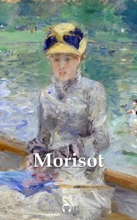 Morisot / Russell |  Delphi Complete Paintings of Berthe Morisot (Illustrated) | eBook | Sack Fachmedien