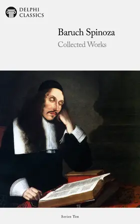 Spinoza |  Delphi Collected Works of Baruch Spinoza (Illustrated) | eBook | Sack Fachmedien