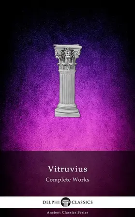 Vitruvius |  Delphi Complete Works of Vitruvius (Illustrated) | eBook | Sack Fachmedien