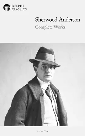 Anderson / Classics |  Delphi Complete Works of Sherwood Anderson (Illustrated) | eBook | Sack Fachmedien