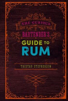 Stephenson |  The Curious Bartender's Guide to Rum | Buch |  Sack Fachmedien
