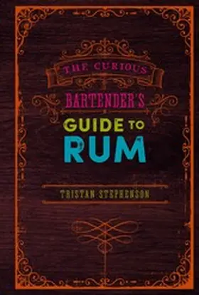 Stephenson |  The Curious Bartender's Guide to Rum | eBook | Sack Fachmedien