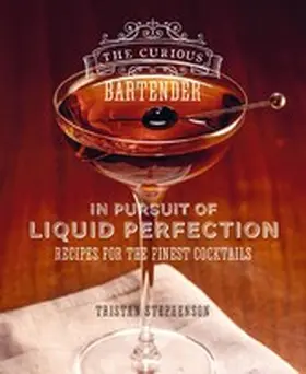 Stephenson |  The Curious Bartender: In Pursuit of Liquid Perfection | eBook | Sack Fachmedien