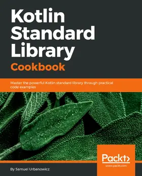 Urbanowicz |  Kotlin Standard Library Cookbook | eBook | Sack Fachmedien