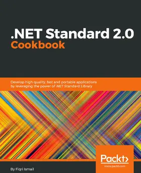 Ismail |  .NET Standard 2.0 Cookbook | eBook | Sack Fachmedien