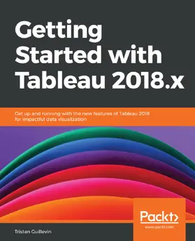 Guillevin / Pires |  Getting Started with Tableau 2018.x | eBook | Sack Fachmedien