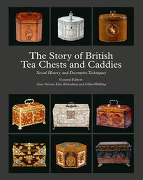 Stevens / Walkling / Richenburg |  The Story of British Tea Chests and Caddies | Buch |  Sack Fachmedien